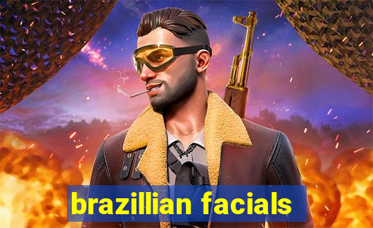 brazillian facials